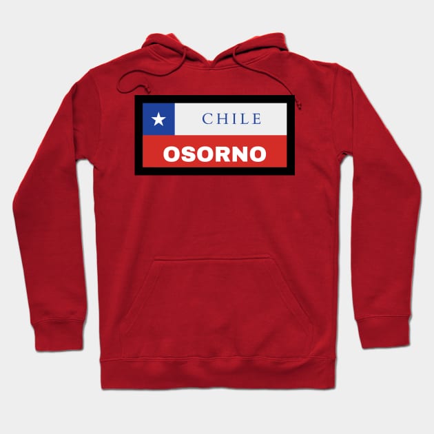 Osorno City in Chilean Flag Hoodie by aybe7elf